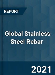 Global Stainless Steel Rebar Market