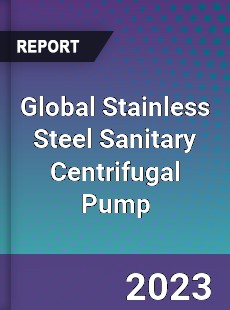 Global Stainless Steel Sanitary Centrifugal Pump Industry