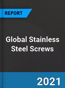 Global Stainless Steel Screws Market