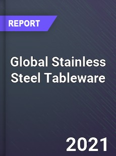 Global Stainless Steel Tableware Market