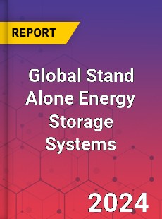 Global Stand Alone Energy Storage Systems Industry