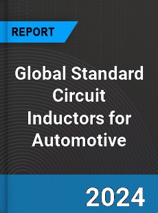 Global Standard Circuit Inductors for Automotive Industry