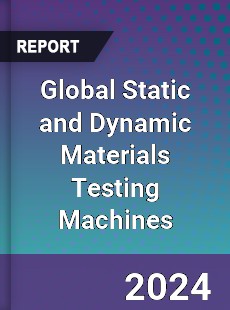 Global Static and Dynamic Materials Testing Machines Industry