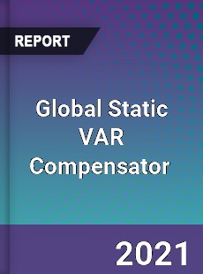 Global Static VAR Compensator Market