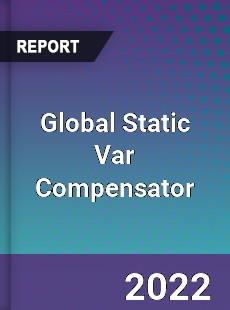 Global Static Var Compensator Market