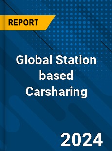 Global Station based Carsharing Industry