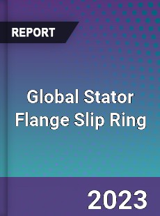 Global Stator Flange Slip Ring Industry