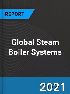 Global Steam Boiler Systems Market