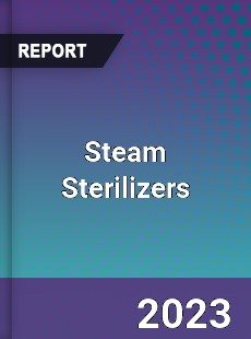 Global Steam Sterilizers Market