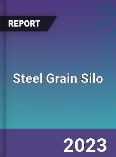 Global Steel Grain Silo Market