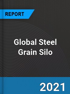 Global Steel Grain Silo Market