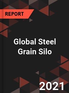 Global Steel Grain Silo Market