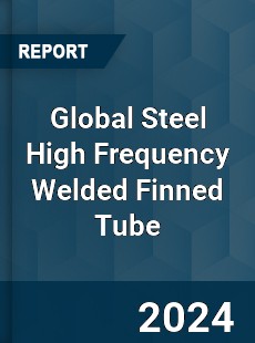 Global Steel High Frequency Welded Finned Tube Industry