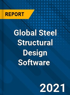 Global Steel Structural Design Software Market