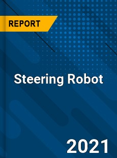 Global Steering Robot Market