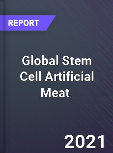 Global Stem Cell Artificial Meat Market