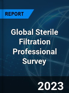 Global Sterile Filtration Professional Survey Report