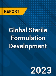 Global Sterile Formulation Development Industry