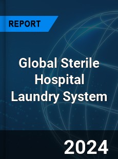 Global Sterile Hospital Laundry System Industry