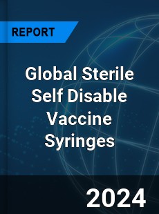 Global Sterile Self Disable Vaccine Syringes Industry