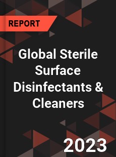 Global Sterile Surface Disinfectants amp Cleaners Industry