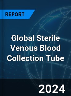 Global Sterile Venous Blood Collection Tube Industry