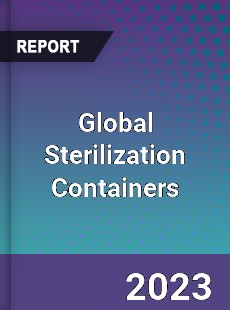Global Sterilization Containers Market