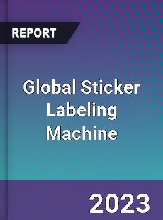 Global Sticker Labeling Machine Industry