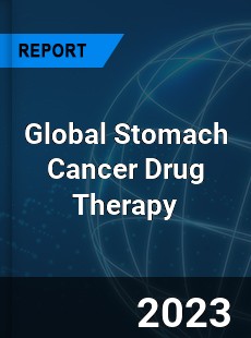 Global Stomach Cancer Drug Therapy Industry