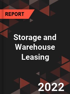 Global Storage and Warehouse Leasing Market