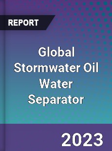 Global Stormwater Oil Water Separator Industry