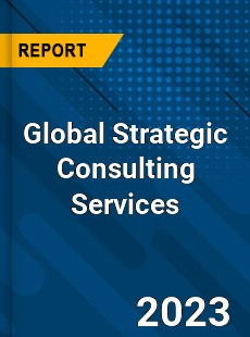 Global Strategic Consulting Services Market