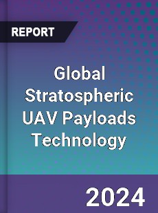 Global Stratospheric UAV Payloads Technology Market