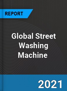 Global Street Washing Machine Market