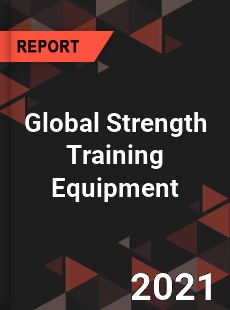 Global Strength Training Equipment Industry