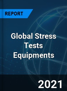 Global Stress Tests Equipments Market