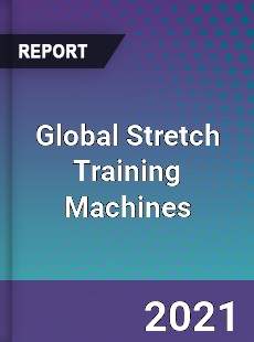 Global Stretch Training Machines Market