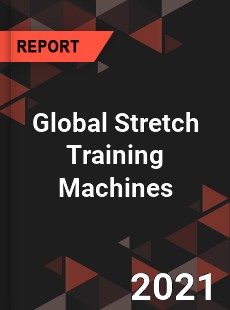 Global Stretch Training Machines Market