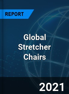 Global Stretcher Chairs Market