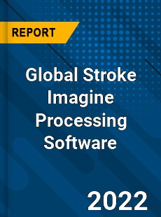 Global Stroke Imagine Processing Software Market