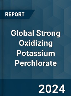 Global Strong Oxidizing Potassium Perchlorate Industry