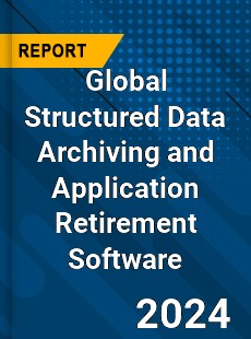 Global Structured Data Archiving and Application Retirement Software Market