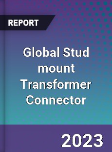 Global Stud mount Transformer Connector Industry