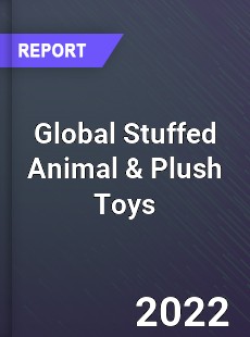 Global Stuffed Animal amp Plush Toys Market