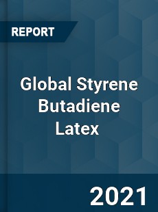 Global Styrene Butadiene Latex Market