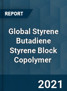 Global Styrene Butadiene Styrene Block Copolymer Market