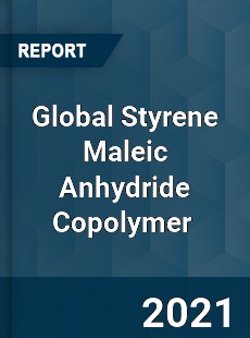 Global Styrene Maleic Anhydride Copolymer Market