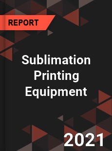 Global Sublimation Printing Equipment Market