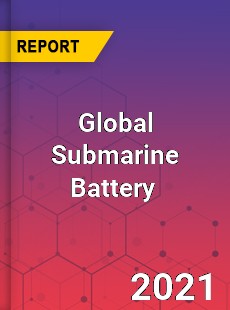 Global Submarine Battery Market