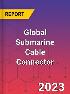 Global Submarine Cable Connector Industry